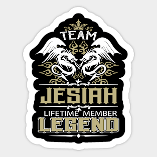 Jesiah Name T Shirt -  Team Jesiah Lifetime Member Legend Name Gift Item Tee Sticker